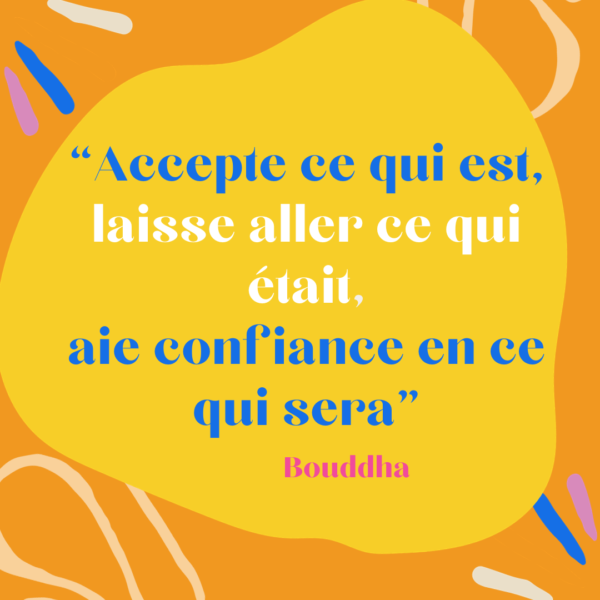 Aie confiance en ce qui sera !